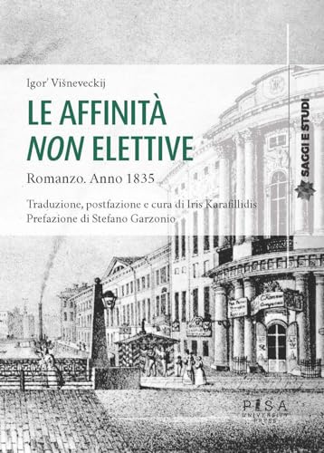 Le Affinità Non Elettive. Romanzo. Anno 1835