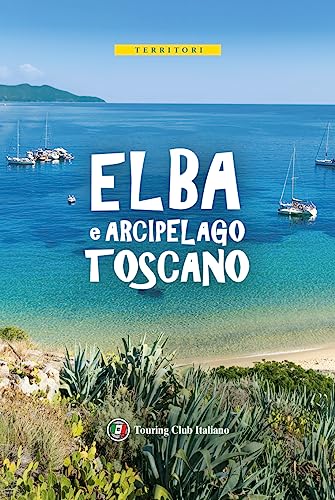 Isola D'Elba E Arcipelago Toscano. Con Carta Estraibile
