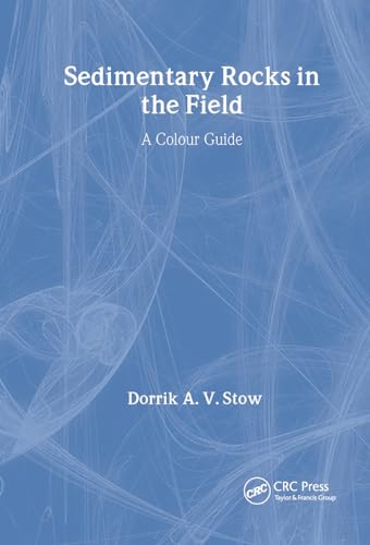 Sedimentary Rocks In The Field: A Colour Guide
