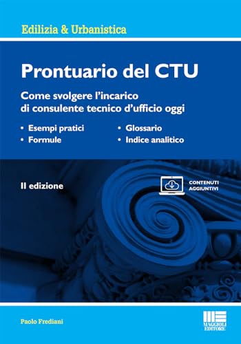 Prontuario Del Ctu. Come Svolgere L'Incarico Di Consulente Tecnico D'Ufficio Oggi