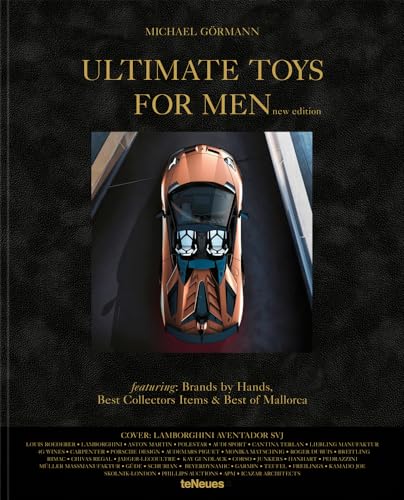 Ultimate Toys For Men. Ediz. Inglese E Tedesca: Masculine Must-Haves, Brands By Hands And The Best Collector’S Items: 2