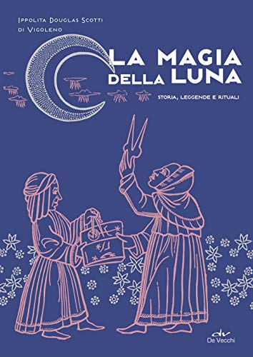 La Magia Della Luna: Storia, Leggende E Rituali