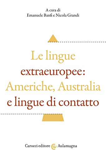Le Lingue Extraeuropee: Americhe, Australia E Lingue Di Contatto