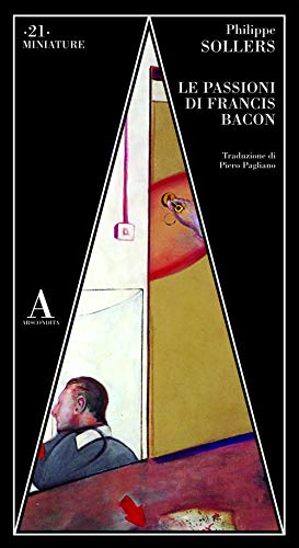 Le Passioni Di Francis Bacon