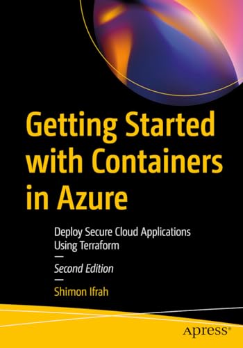 Getting Started With Containers In Azure: Deploy Secure Cloud Applications Using Terraform