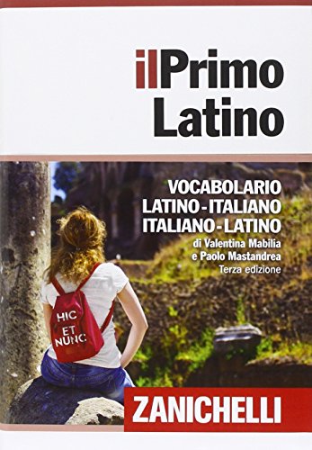 Il Primo Latino. Vocabolario Latino-Italiano, Italiano-Latino. Con Contenuto Digitale (Fornito Elettronicamente)