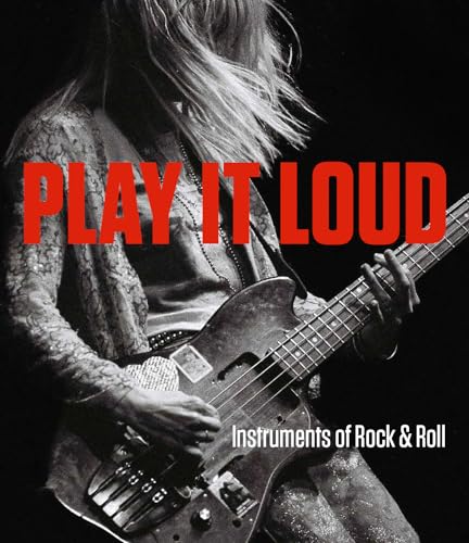 Play It Loud: Instruments Of Rock & Roll