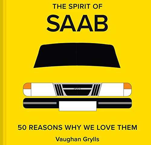 The Spirit Of Saab: 50 Reasons Why We Love Them