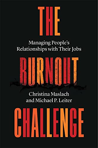 The Burnout Challenge: Managing People'S Relationships With Their Jobs