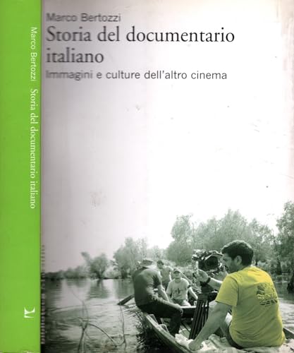 Storia Del Documentario Italiano. Immagini E Culture Dell'Altro Cinema