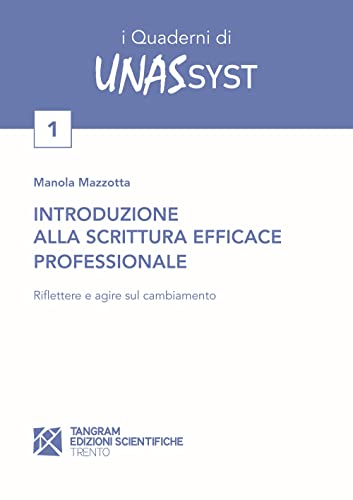 Introduzione Alla Scrittura Efficace Professionale. Riflettere E Agire Sul Cambiamento