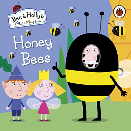 Ben And Holly'S Little Kingdom: Honey Bees