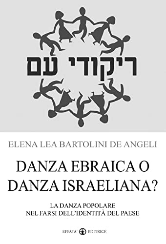 Danza Ebraica O Danza Israeliana? La Danza Popolare Nel Farsi Dell'Identità Del Paese