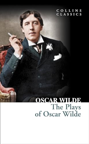 The Plays Of Oscar Wilde (Collins Classics) [Lingua Inglese]