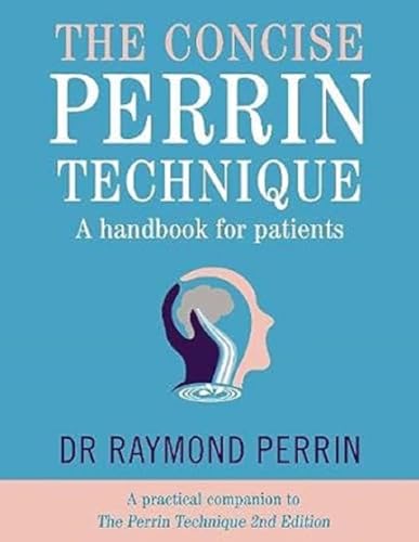 The Concise Perrin Technique: A Handbook For Patients