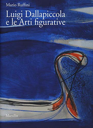 Luigi Dallapiccola E Le Arti Figurative. Ediz. A Colori. Con Dvd Video: 1