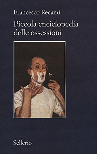 Piccola Enciclopedia Delle Ossessioni