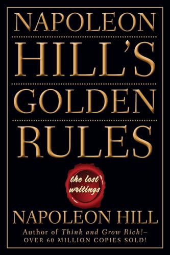 Napoleon Hill'S Golden Rules: The Lost Writings