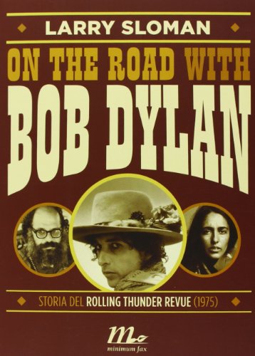 On The Road With Bob Dylan. Storia Del Rolling Thunder Revue (1975)