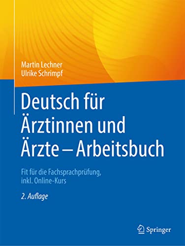 Deutsch Für Ärztinnen Und Ärzte - Arbeitsbuch: Fit Für Die Fachsprachprüfung, Inkl. Online-Kurs: Fit Für Die Fachsprachprüfung, Inkl. Online-Kurs