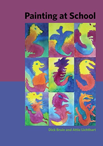 Painting At School: A Handbook For Elementary And Secondary Education In Waldorf Schools