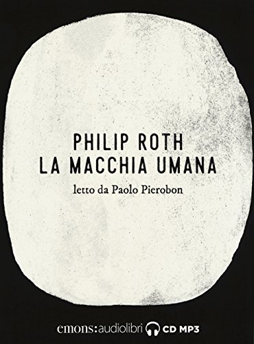 La Macchia Umana Letto Da Paolo Pierobon. Audiolibro. 2 Cd Audio Formato Mp3