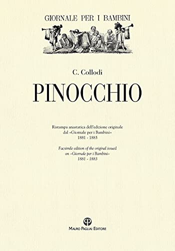 Pinocchio. Ristampa Anastatica Dell'Edizione Originale Dal «Giornale Per I Bambini» 1881-1883
