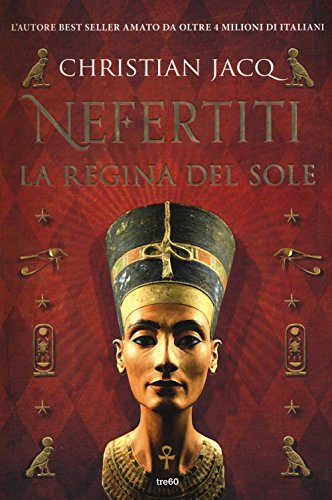Nefertiti. La Regina Del Sole