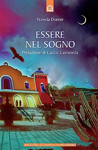 Essere Nel Sogno Una Iniziazione Al Mondo Degli Stregoni