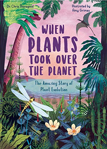 When Plants Took Over The Planet: The Amazing Story Of Plant Evolution (3)