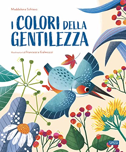 I Colori Della Gentilezza. Ediz. A Colori