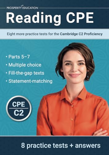 Reading Cpe: Eight More Practice Tests For The Cambridge C2 Proficiency: Eight More Practice Tests For The Cambridge C2 Proficiency: Eight More Practi