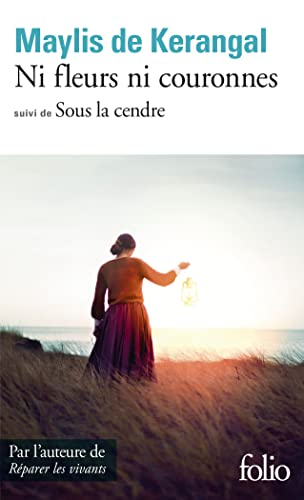 Ni Fleurs Ni Couronnes: Suivi De Sous La Cendre