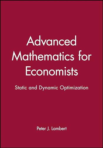 Advanced Mathematics For Economists: Static And Dynamic Optimization