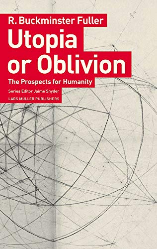Utopia Or Oblivion: The Prospects For Humanity