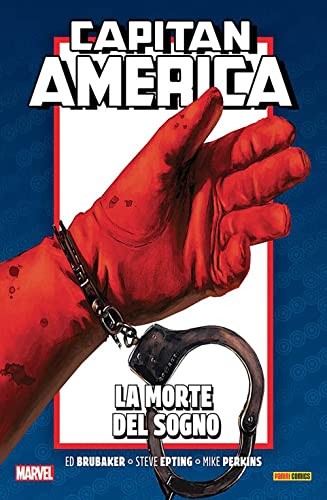 La Morte Del Sogno. Capitan America. Ed Brubaker Collection (Vol. 6)