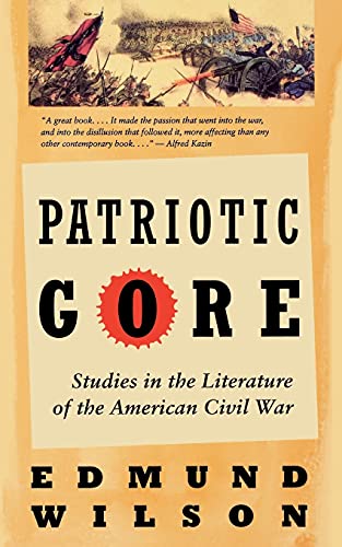 Patriotic Gore: Studies In The Literature Of The American Civil War
