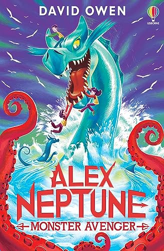 Alex Neptune, Monster Avenger: A Fast, Thrilling Adventure For Fans Of Percy Jackson And Skandar! Book 3