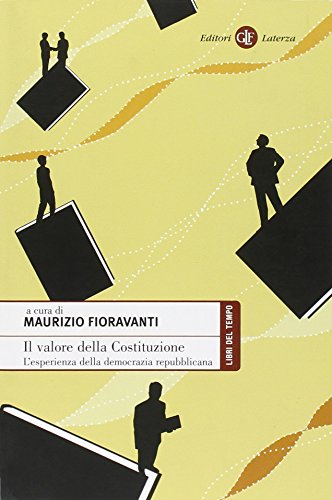 Il Valore Della Costituzione. L'Esperienza Della Democrazia Repubblicana