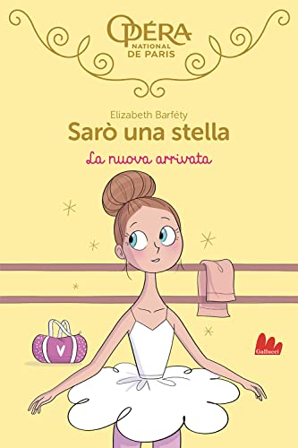 La Nuova Arrivata. Sarò Una Stella (Vol. 10)