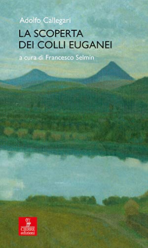 La Scoperta Dei Colli Euganei