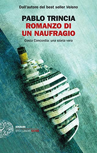 Romanzo Di Un Naufragio. Costa Concordia: Una Storia Vera