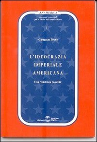 L'Ideocrazia Imperiale Americana. Una Resistenza Possibile