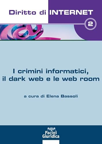 I Crimini Informatici, Il Dark Web E Web Room