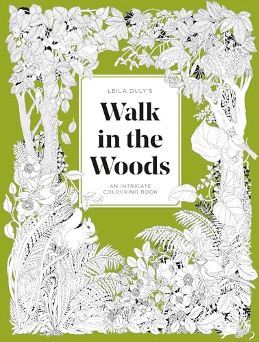 A Walk In The Woods: An Intricate Colouring Book