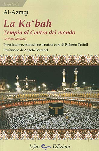 La Ka'Bah, Tempio Al Centro Del Mondo