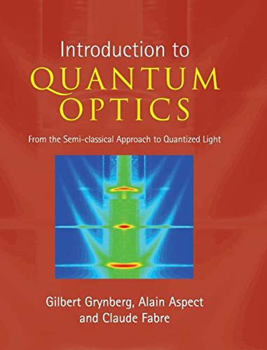 Introduction To Quantum Optics: From The Semi-Classical Approach To Quantized Light