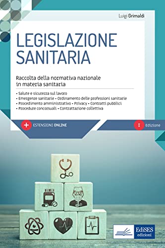 Legislazione Sanitaria: Normativa Nazionale In Materia Sanitaria Aggiornata Ai Più Recenti Provvedimenti. Con Estensioni Online