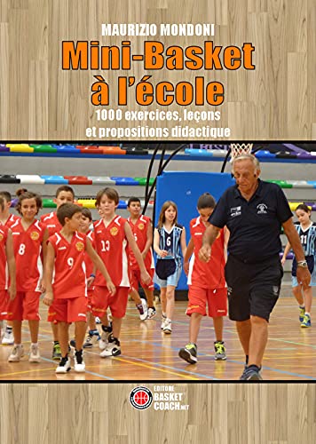 Mini-Basket À L’École: 1000 Exercices, Leçons Et Propositions Didactique