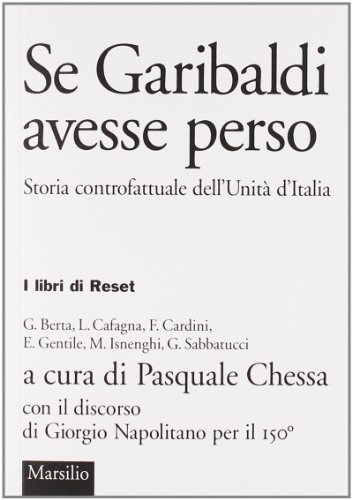 Se Garibaldi Avesse Perso. Storia Controfattuale Dell'Unità D'Italia